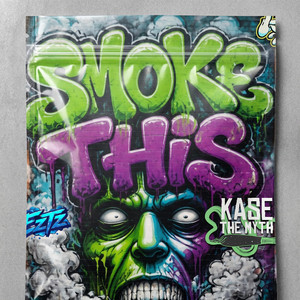 Smoke This by Kase the Myth, EZTZ