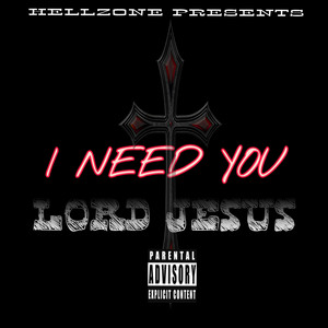 I Need You Lord Jesus