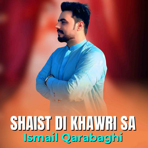Ismail Qarabaghi - Shaist Di Khawri Sa
