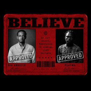 Believe by Big Derrick, Flayma