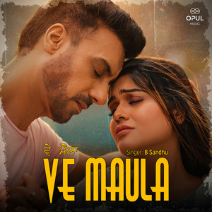 Ve Maula by B SANDHU, Gavy Chahal