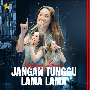 Jangan Tunggu Lama Lama