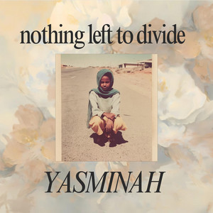 nothing left to divide by YASMINAH