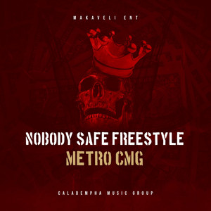 Nobody Safe Freestyle by Metro Cmg