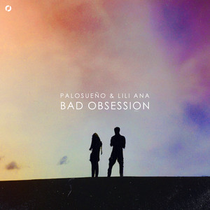 Bad Obsession by Pablo Leo, Lili Ana