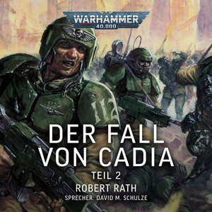 Warhammer 40.000: Der Fall von Cadia - Teil 2 (Ungekürzt)