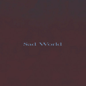 Sad World by Amwisa