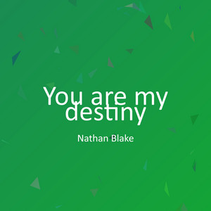 You are my destiny by Nathan Blake