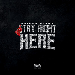 Stay Right Here by Elijah Singz