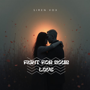 Fight for Your Love by Siren Vox