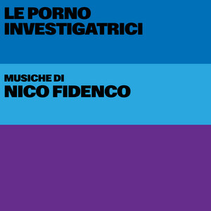 Le porno investigatrici (Original Soundtrack) — Nico Fidenco