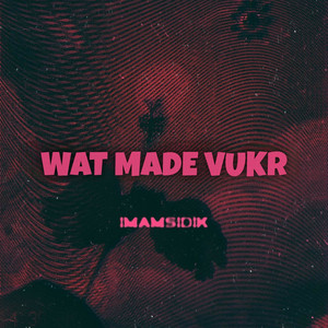 Wat Made Vukr by Imam Sidik