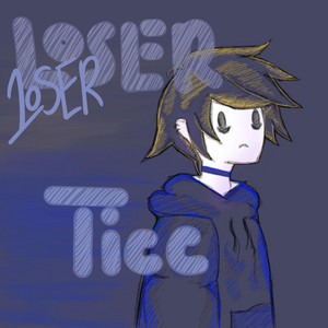 Loser by Ticc