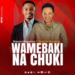 Brayson Augustino - Wamebaki Na Chuki (feat. Beatrice Mwaipaja)