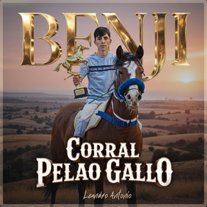 Leandro Antonio - EL BENJI — Del Corral Pelao Gallo (Corrido Homenaje)
