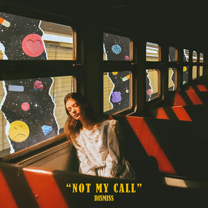 Not My Call by DISMISS