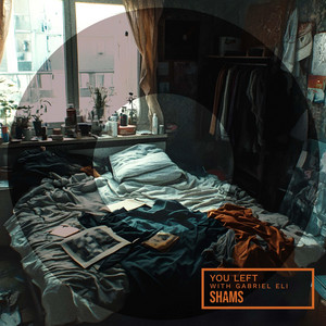 You Left by shams, Gabriel Eli