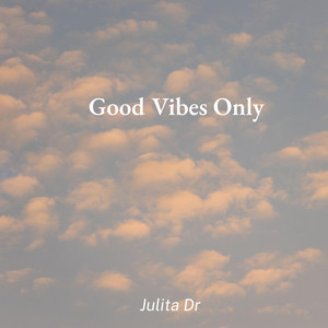 Good Vibes Only by Julita Dr