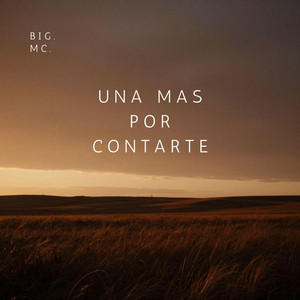 Una más por contarte by BIG. MC.