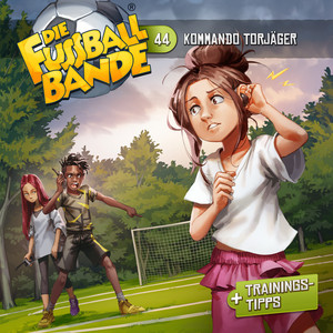 Kapitel 07: Kommando Torjäger (Folge 44) by Die Fussballbande