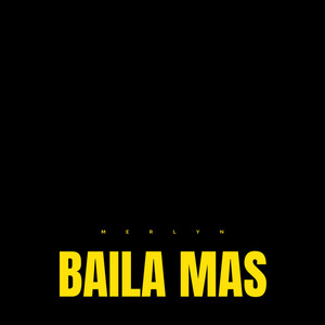 Baila más by Merlyn