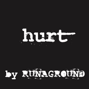Hurt by RUNAGROUND