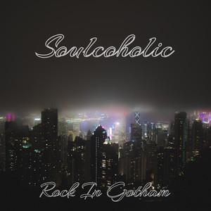 Soulcoholic — Rock In Gotham