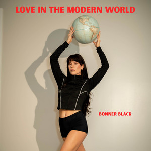 Love In The Modern World by Bonner Black