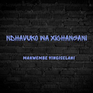 Makwembe yingiselani by NDHAVUKO WA XICHANGANI