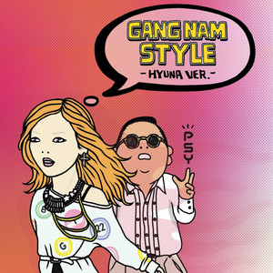 Gangnam Style (Hyuna Version) ‑ 曲・歌詞：PSY | Spotify