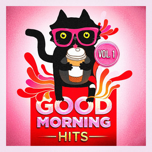 Good Morning Hits, Vol. 1 (Songs to Put You in a Good Mood) album