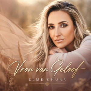 Vrou Van Geloof by Elmé Churr