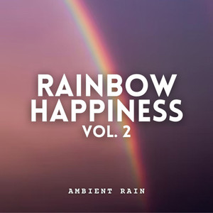 Ambient Rain: Rainbow Happiness Vol. 2 album