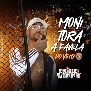 Baille Do Vinny - Monitora A Favela Do Veio