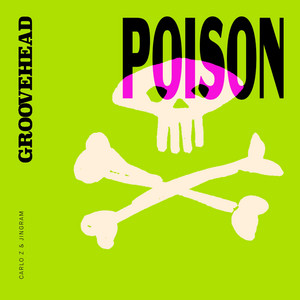 Poison by GROOVEHEAD, Carlo Z, jingram