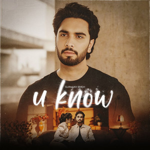 U Know by Gurmukh Singh