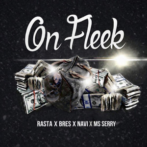 On Fleek by Rasta G, Navi, MS Serry, Bres