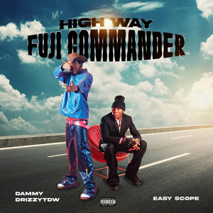 Dammy DrizzyTDW - Highway (Fuji Commander) [feat. Easyscope]