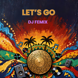 Let's Go by DJ Femix