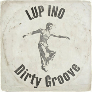 Dirty Groove - Original Mix by Lup Ino