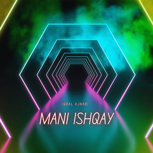 Iqbal Ajnabi - Mani Duhen