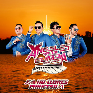 Danny Daniel Angeles De La Cumbia - Ya No Llores Princesita