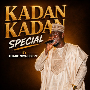 KADAN KADAN SPECIAL by Thade Nwa Obieze