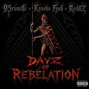 Dayz of Rebelation by 95romike, Kanaka Fyah, Rock EZ