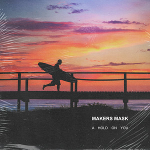 A Hold On You by makers mask