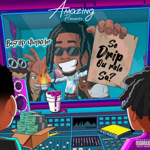 Bosrap The Major - Se Drip Ou Rele Sa