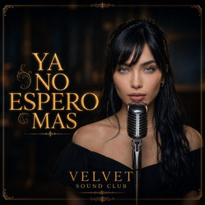 Ya no espero más by Velvet Sound Club