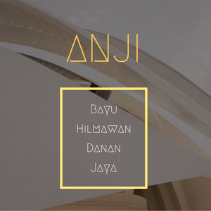 Bayu Hilmawan Danan Jaya - Anji