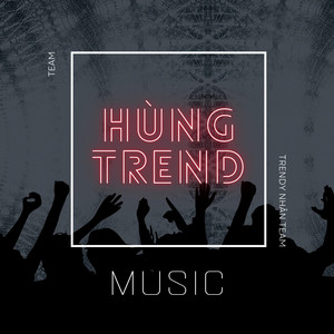 Hùng Trend - Những Lời Dối Gian