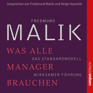 Was alle Manager brauchen (Das Standardmodell wirksamer Führung)